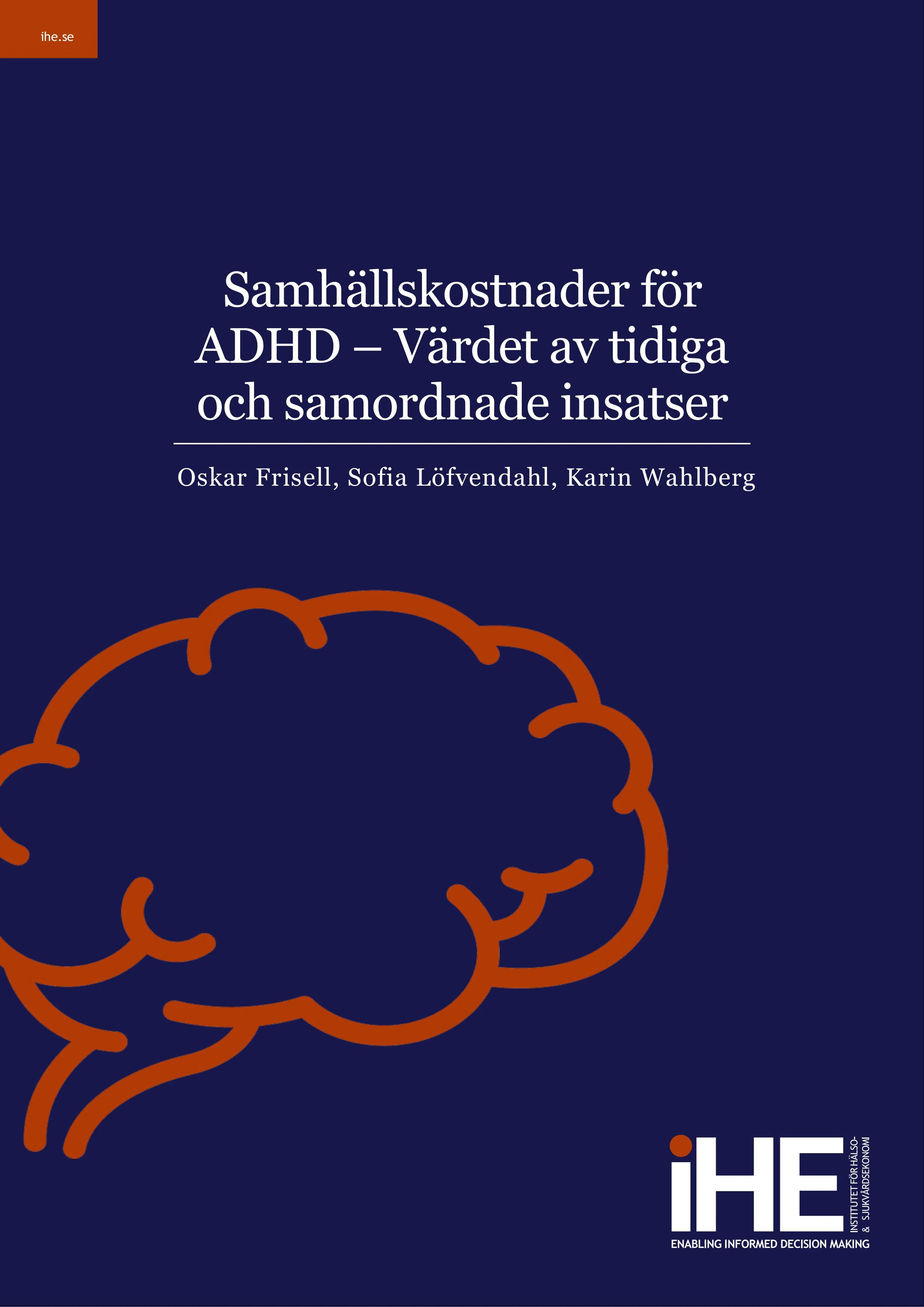 Omslag för IHE: Samhällskostnader för ADHD – Värdet av tidiga och samordnade insatser